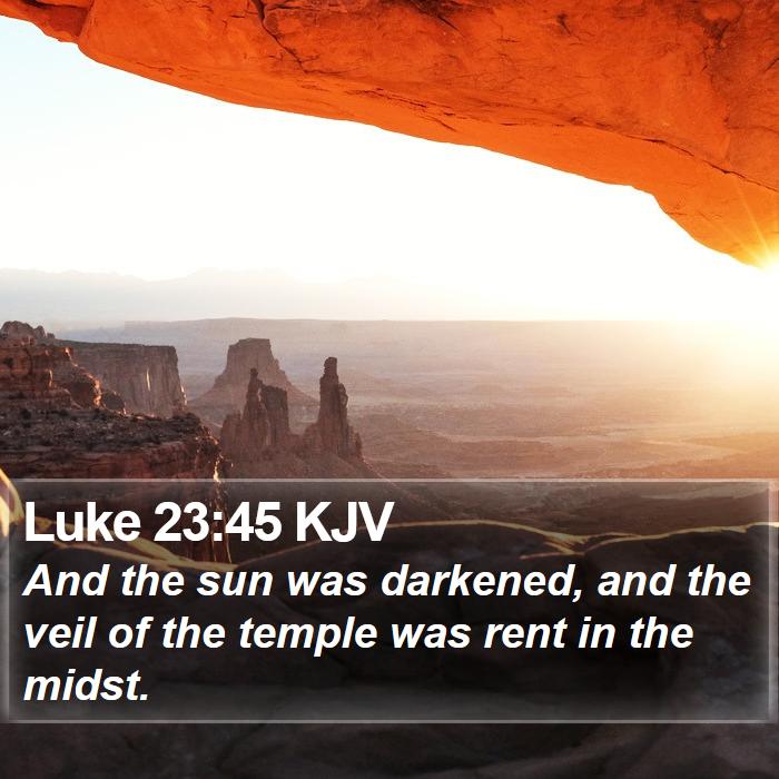 Luke 23:45 KJV Bible Study