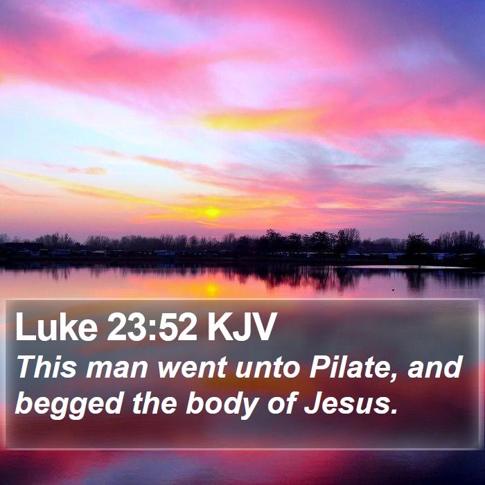 Luke 23:52 KJV Bible Study