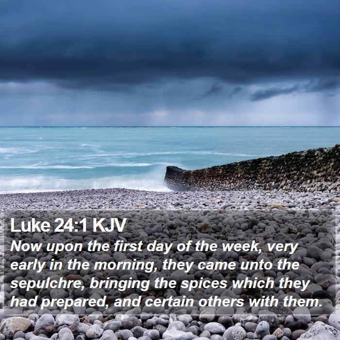 Luke 24:1 KJV Bible Study