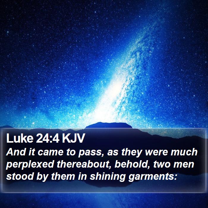 Luke 24:4 KJV Bible Study