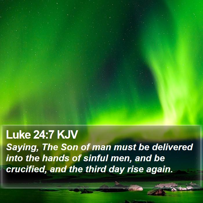 Luke 24:7 KJV Bible Study