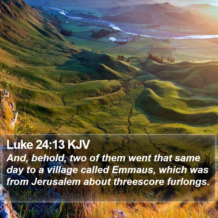 Luke 24:13 KJV Bible Study