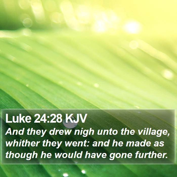 Luke 24:28 KJV Bible Study