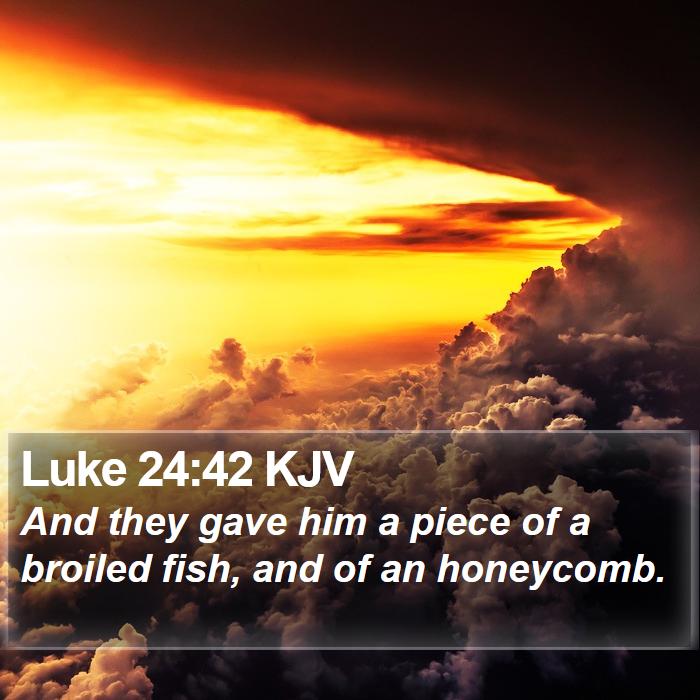 Luke 24:42 KJV Bible Study