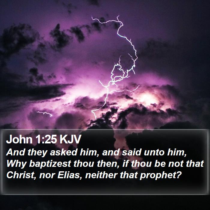 John 1:25 KJV Bible Study