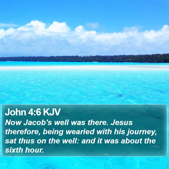 John 4:6 KJV Bible Study