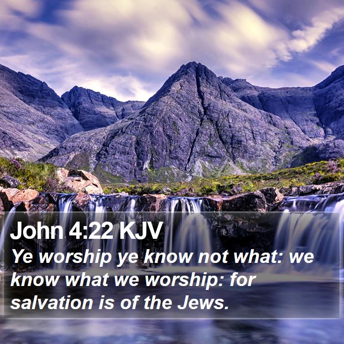 John 4:22 KJV Bible Study