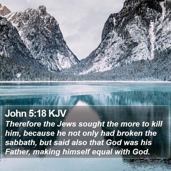 John 5:18 KJV Bible Study