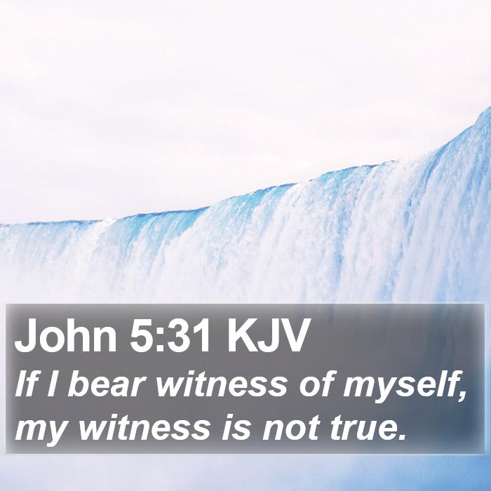 John 5:31 KJV Bible Study