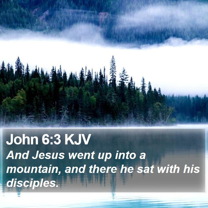 John 6:3 KJV Bible Study