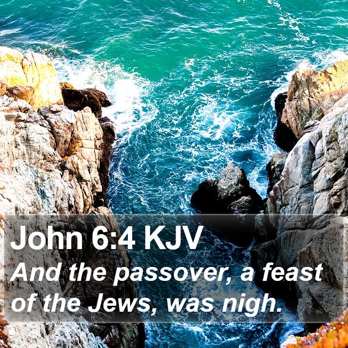 John 6:4 KJV Bible Study