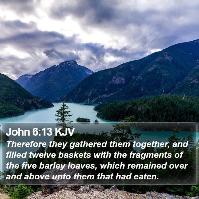 John 6:13 KJV Bible Study