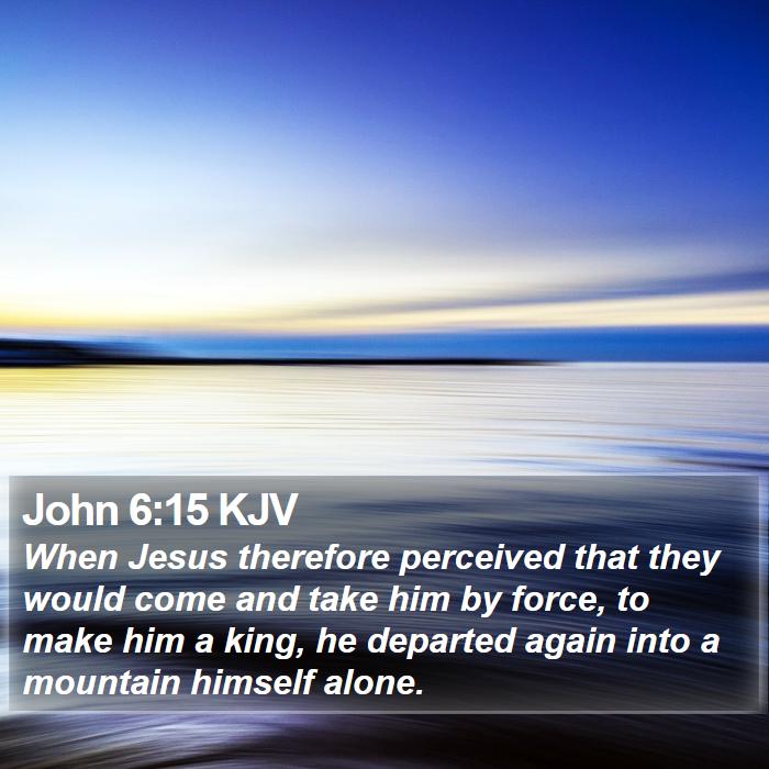 John 6:15 KJV Bible Study