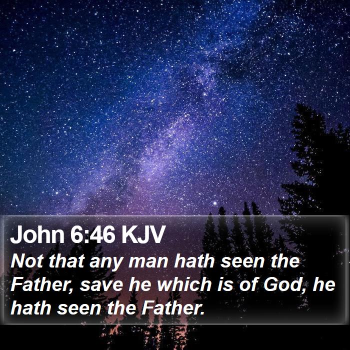 John 6:46 KJV Bible Study