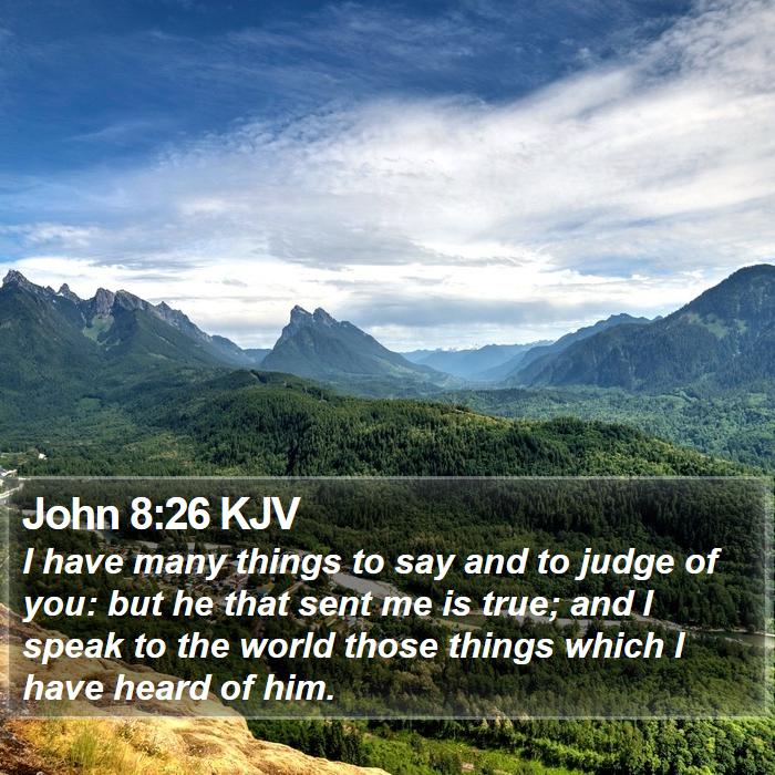 John 8:26 KJV Bible Study