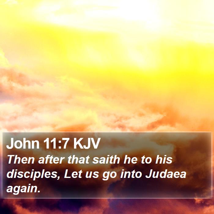 John 11:7 KJV Bible Study