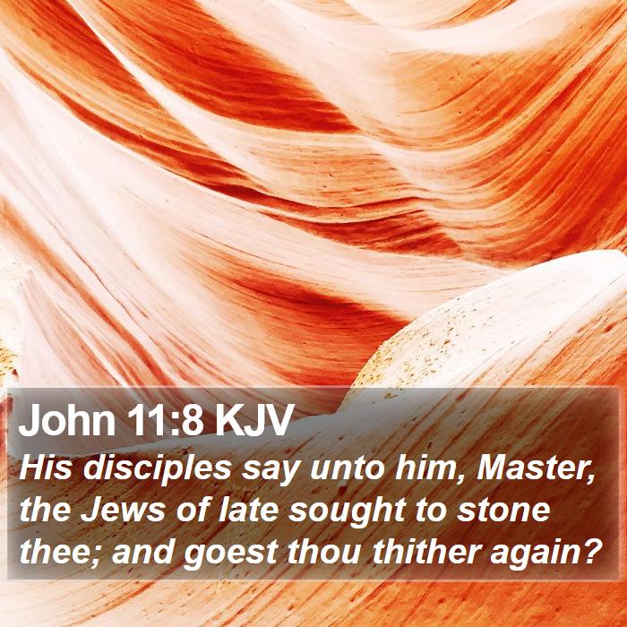 John 11:8 KJV Bible Study