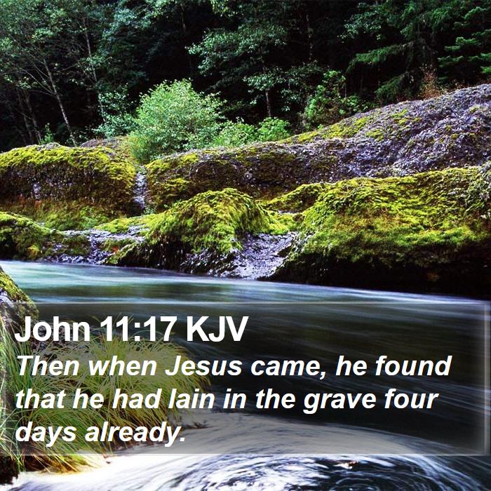 John 11:17 KJV Bible Study