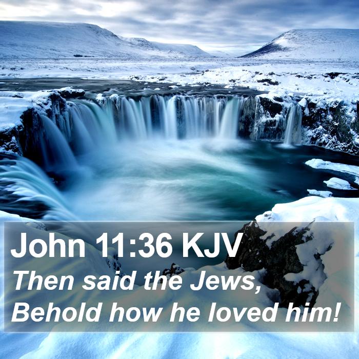 John 11:36 KJV Bible Study