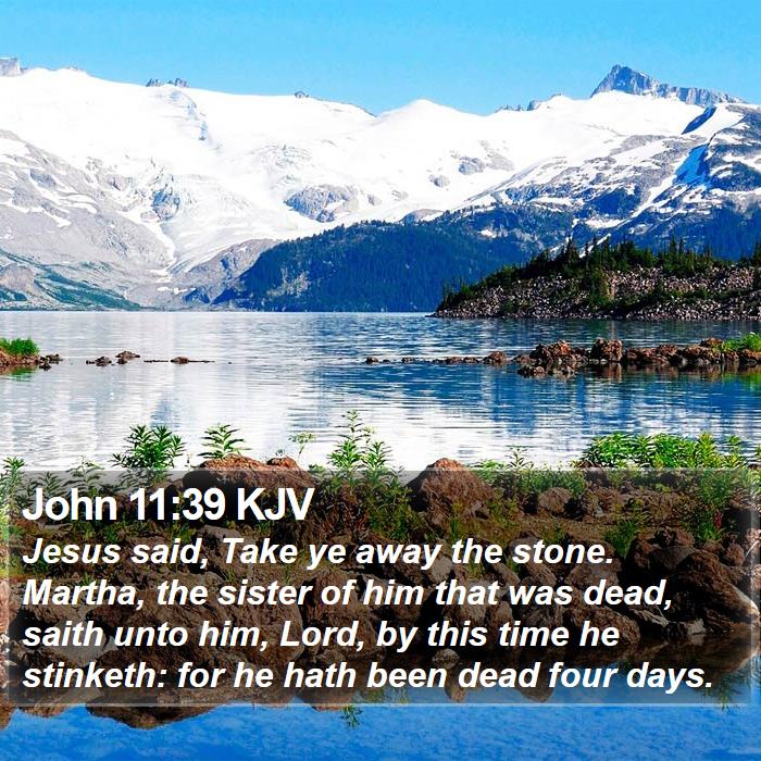 John 11:39 KJV Bible Study