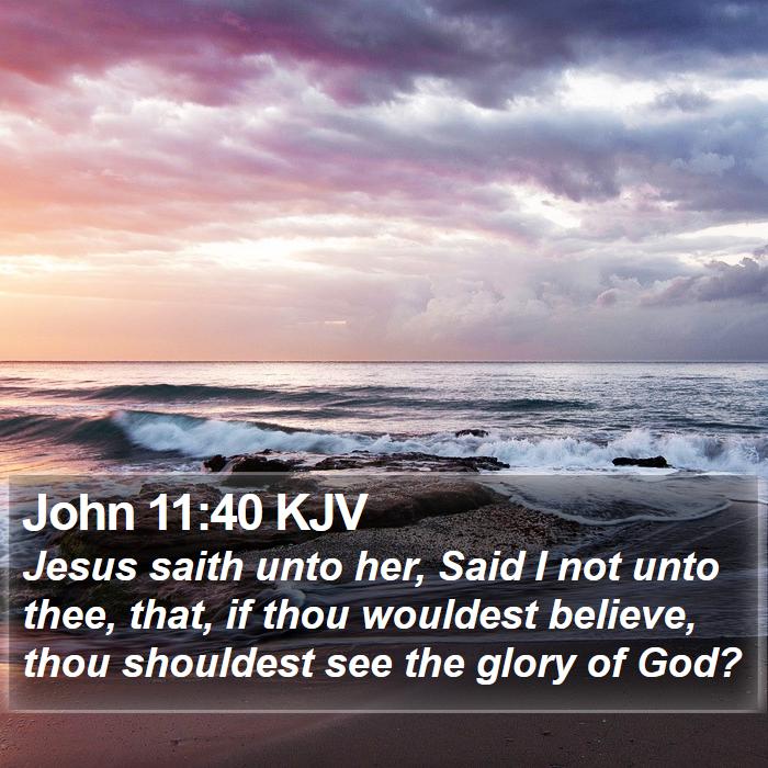 John 11:40 KJV Bible Study