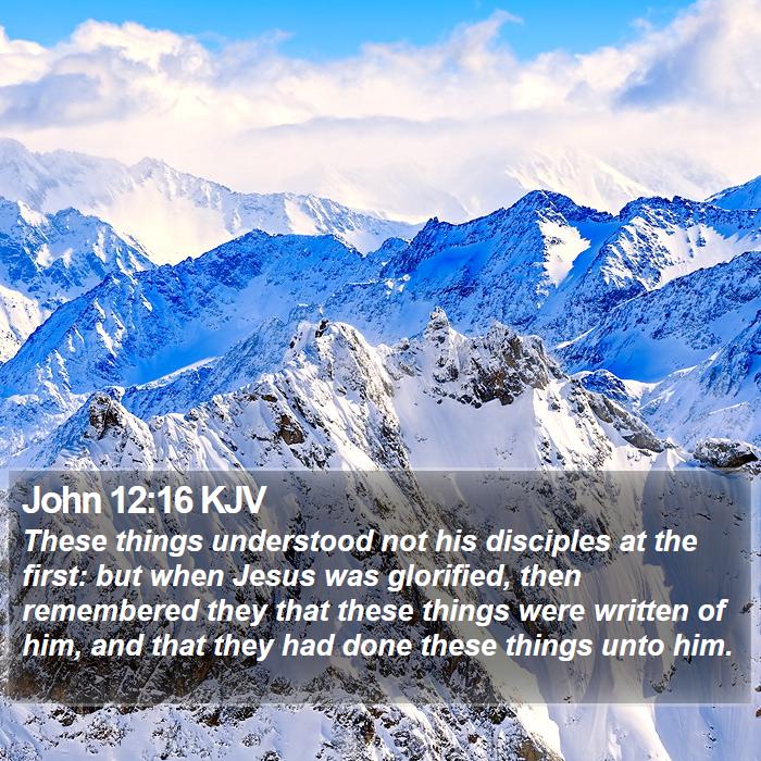 John 12:16 KJV Bible Study