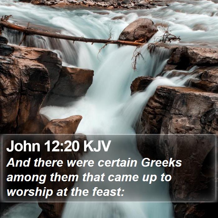 John 12:20 KJV Bible Study