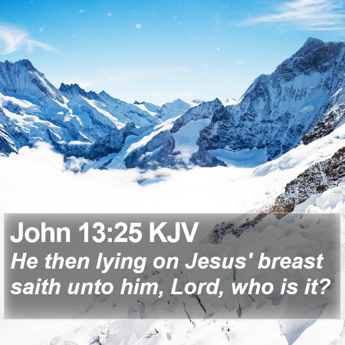 John 13:25 KJV Bible Study