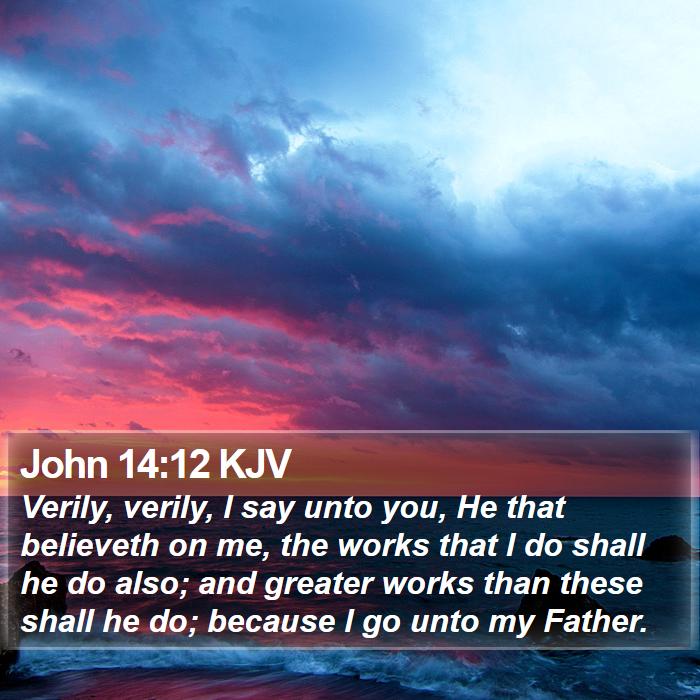 John 14:12 KJV Bible Study