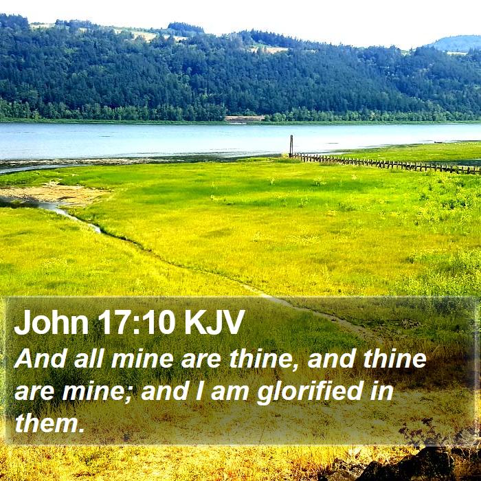 John 17:10 KJV Bible Study