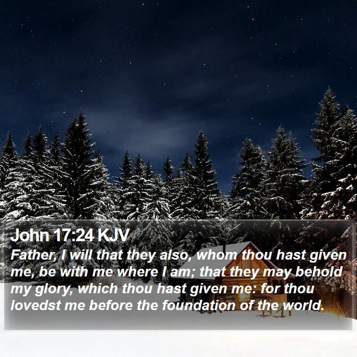 John 17:24 KJV Bible Study