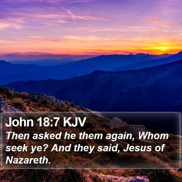 John 18:7 KJV Bible Study