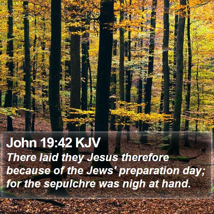 John 19:42 KJV Bible Study