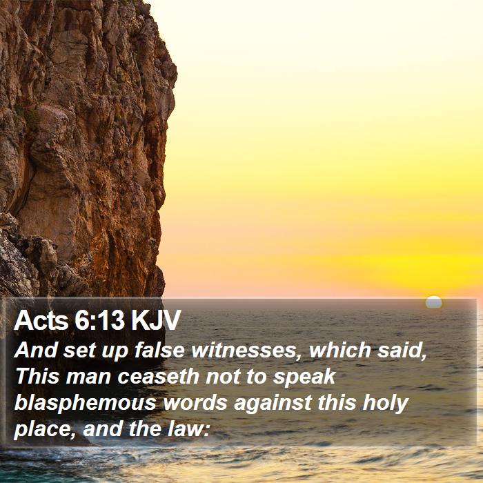 Acts 6:13 KJV Bible Study