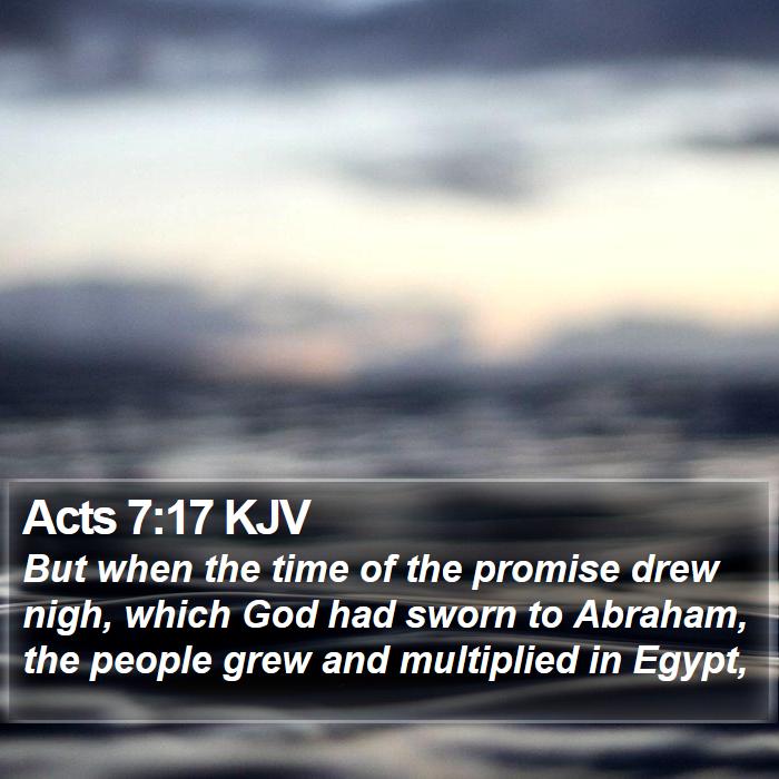 Acts 7:17 KJV Bible Study