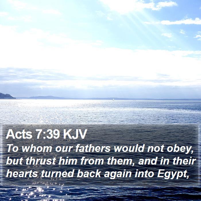 Acts 7:39 KJV Bible Study