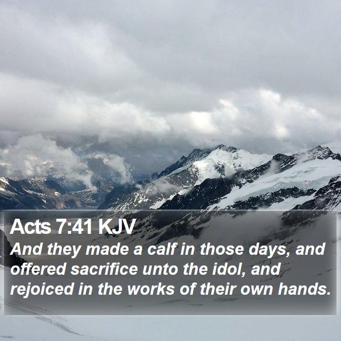 Acts 7:41 KJV Bible Study