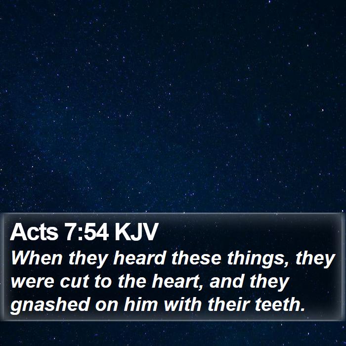 Acts 7:54 KJV Bible Study