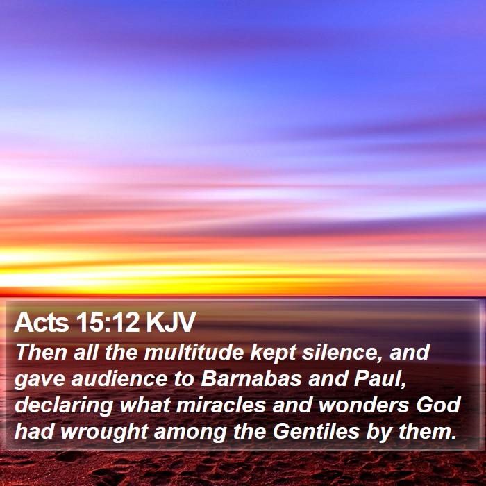 Acts 15:12 KJV Bible Study