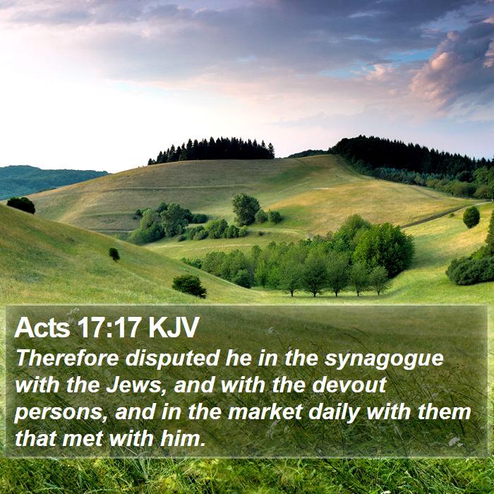 Acts 17:17 KJV Bible Study