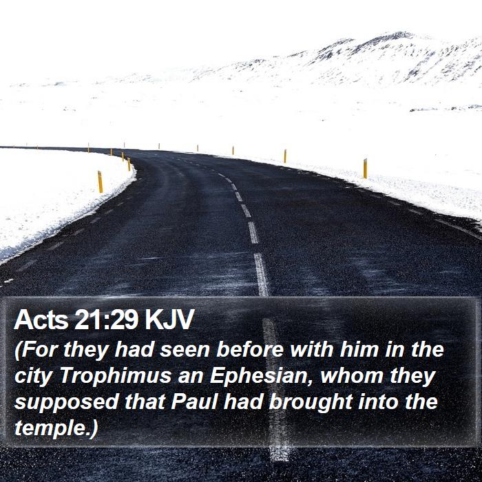 Acts 21:29 KJV Bible Study