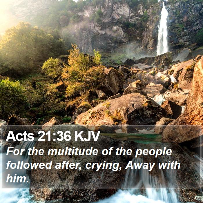 Acts 21:36 KJV Bible Study