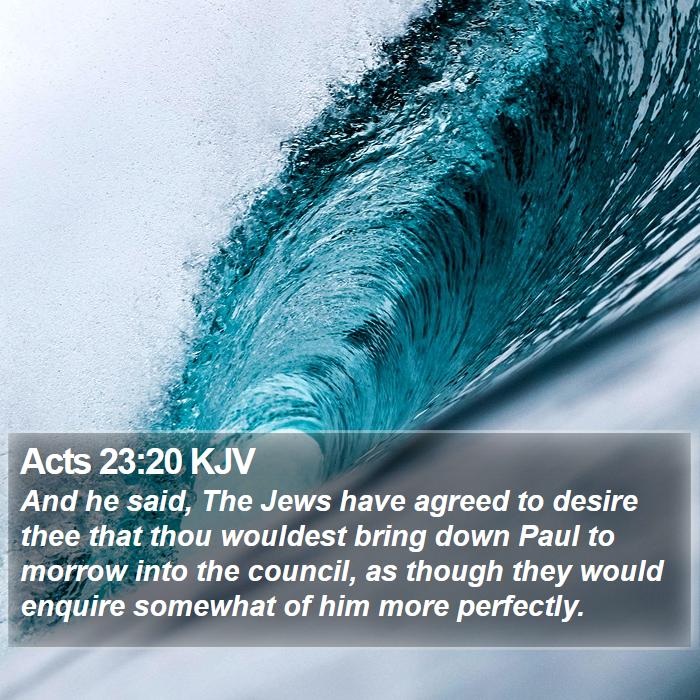 Acts 23:20 KJV Bible Study