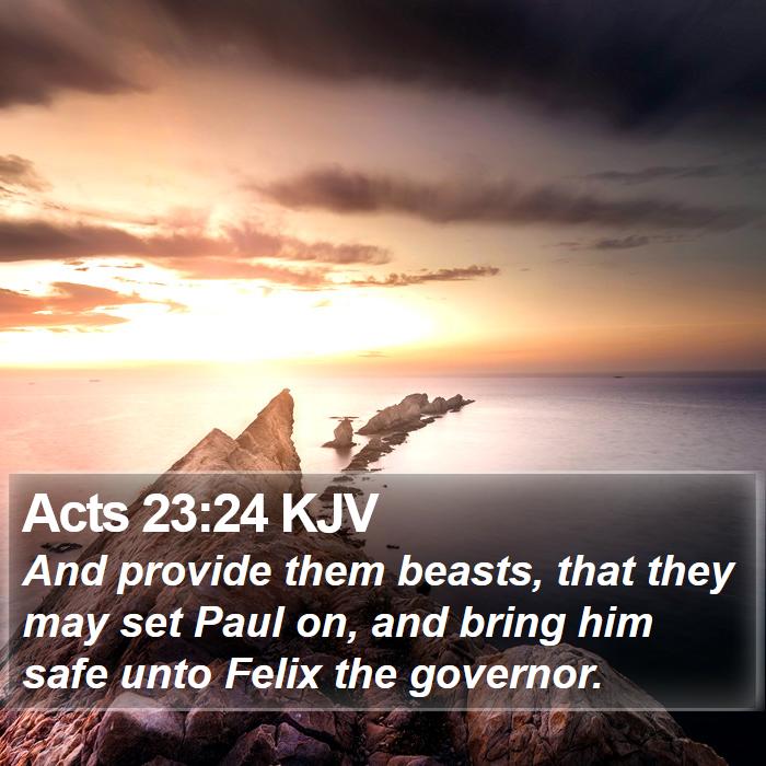 Acts 23:24 KJV Bible Study