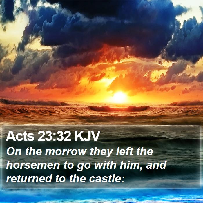 Acts 23:32 KJV Bible Study