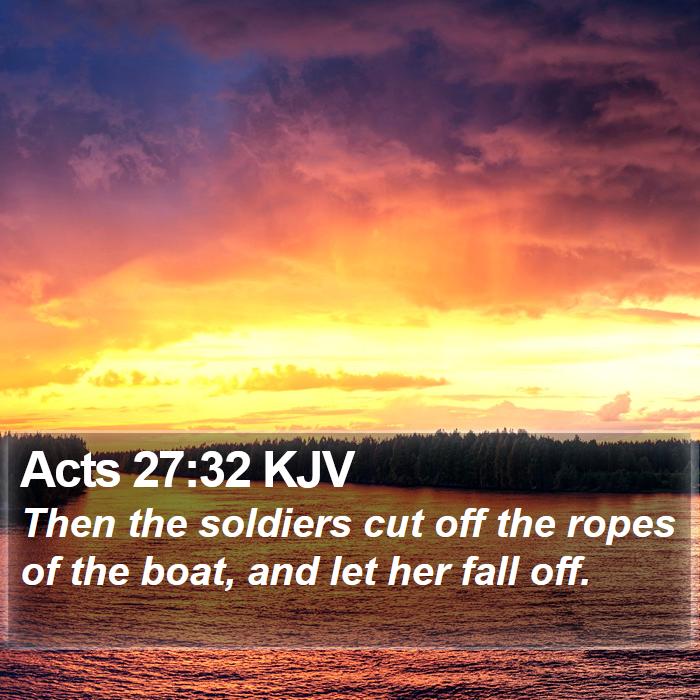 Acts 27:32 KJV Bible Study