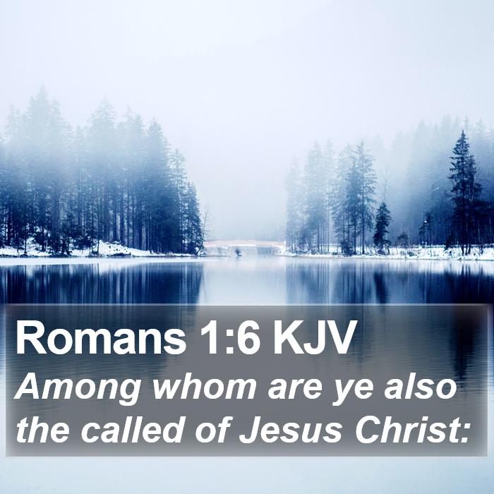 Romans 1:6 KJV Bible Study