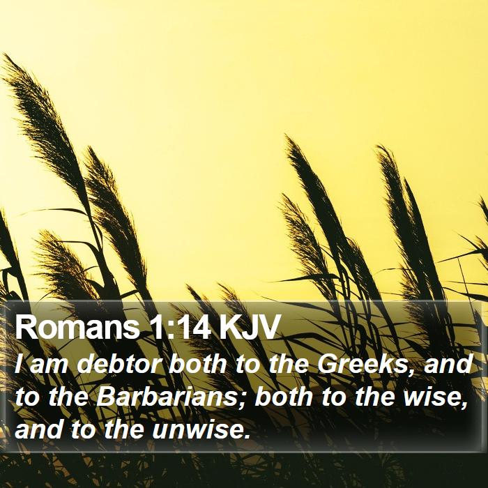 Romans 1:14 KJV Bible Study