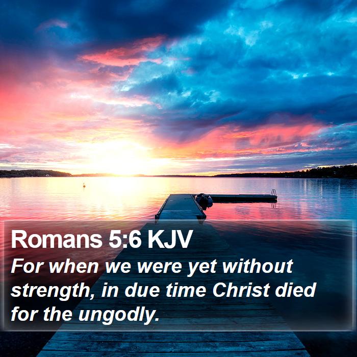 Romans 5:6 KJV Bible Study