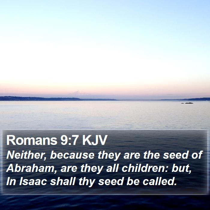 Romans 9:7 KJV Bible Study